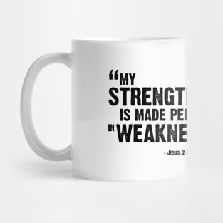 My Strength Is Made Perfect Mug